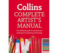 Complete Artistâs Manual: The Definitive Guide to Materials and Techniques for Painting and Drawing (Paperback)
