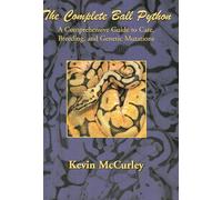 Complete Ball Python, A Comprehensive Guide to Care, Breeding, and Genetic Mutations
