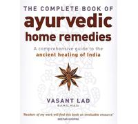 The Complete Book of Ayurvedic Home Remedies
