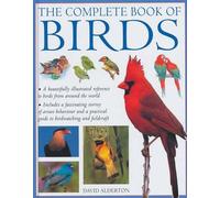 Complete Book of Birds: A Beautifully Illustrated Guide to Birds from Around the World