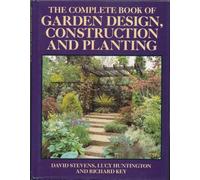 Complete Book of Garden Design, Construction and Planting