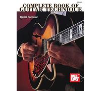 Complete Book of Guitar Technique (Mel Bay Archive Editions)