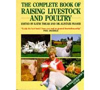 Complete Book of Raising Livestock and Poultry