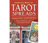 Complete Book of Tarot Spreads: Includes 122 Layouts