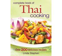 Complete Book of Thai Cooking : Over 200 Delicious Recipes