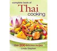 Complete Book of Thai Cooking: Over 200 Delicious Recipes