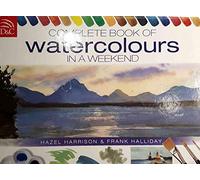 Complete Book of Watercolours in a Weekend