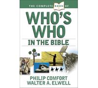 Complete Book Of Who's Who In The Bible, The (Complete Book Of... (Tyndale House Publishers))