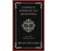 Complete Books of the Apocrypha: The Lost Biblical Texts (Grapevine Press)