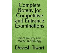 Complete Botany for Competitive and Entrance Examinations: Biochemistry and Molecular Biology