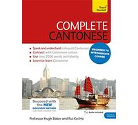 Complete Cantonese Beginner to Intermediate Course: (Book and audio support) (Teach Yourself Complete)