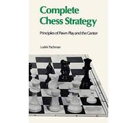 Complete Chess Strategy 2: Principles of Pawn Play and the Center