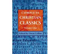Complete Christian Classics: v. 1