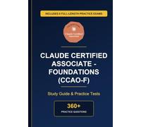 Complete Claude Certified Associate - Foundations (CCAO-F) Study Guide - Practice Tests & Expert Explanations