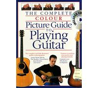 Complete Colour Picture Guide to Playing Guitar (Complete Colour Guide): part one