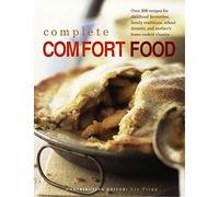 Complete Comfort Food: Over 200 Recipes for Childhood Favourites, Family Traditions, School Dinners and Mother's Home-Cooked Classics