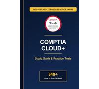 Complete CompTIA Cloud+ Study Guide - Practice Tests & Expert Explanations