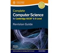 Complete Computer Science for Cambridge IGCSE & O Level Revision Guide (Cie Igcse Complete)
