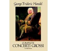 Complete Concerti Grossi in Full Score