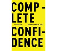 Complete Confidence: A Handbook