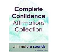 Complete Confidence Affirmation Collection with Nature Sounds