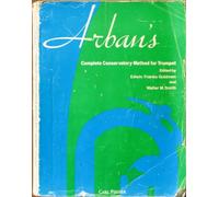 Complete Conservatory Method for Trumpet (Cornet) or E-Flat Alto, B-Flat Tenor, Baritone, Euphonium & B-Flat Bass in Treble Clef