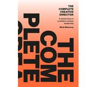 COMPLETE CREATIVE DIRECTOR by MICK MAHONEY Paperback Self Help Business