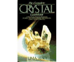 Complete Crystal Guidebook: A Practical Path to Self Development, Empowerment and Healing