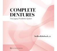 Complete Dentures: The Legacy Prosthetic System