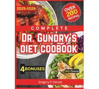 Complete Dr. Gundry’s Diet Cookbook: Easy Lectin-Free Meals with 14-Day Meal Plans and Shopping Lists. Inspired by Dr. Steven Gundry’s Teachings