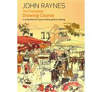 Complete Drawing Course: A Comprehensive, Easy-to-Follow Guide to Drawing
