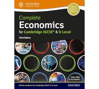 Complete Economics for Cambridge IGCSE® and O Level: Students of Cambridge IGCSE & O Level Economics (0455/2281)