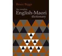 Complete English Maori Dictionary, The: Fourth Edition