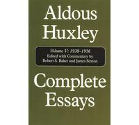 Complete Essays: Aldous Huxley, 1938-1956, Volume V: 5