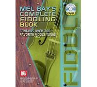Complete Fiddling Book: Contains over 300 Favorite Fiddle Tunes (Complete Book Series)