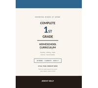 Complete First Grade Homeschool Curriculum: A Full-Year Learning Guide - Language Arts, Math, Science, Social Studies & More for Kids Ages 5-7 (Growing Minds at Home Homeschool Workbooks)