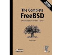 Complete FreeBSD: Documentation from the Source (O'Reilly Ser.)