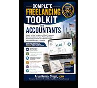 COMPLETE FREELANCING TOOLKIT FOR ACCOUNTANTS: Ready-to-Use Templates, Client Proposals, Communication Scripts, Pricing Strategies, Workflow Systems & ... U.S. Clients (ACCOUNTING CAREER & AI SERIES)