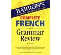 Complete French Grammar Review (Barron's Grammar Series)
