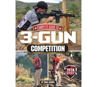 Complete Guide to 3-Gun Competition