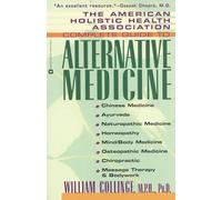 Complete Guide to Alternative Medicine (American Holistic Health Association Complete Guide)