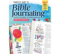 Complete Guide to Bible Journaling : Creative Techniques to Express Your Faith