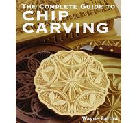 Complete Guide to Chip Carving