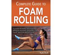 Complete Guide to Foam Rolling