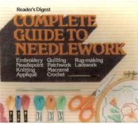 Complete Guide to Needlework (Reader's Digest)
