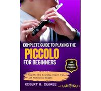 Complete Guide To Playing The Piccolo For Beginners: Step-By-Step Learning, Expert Tips, And Professional Insights