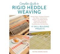 Complete Guide to Rigid Heddle Weaving : Beginner Basics, Finishing Techniques, Color Effects, Pick-up Sticks, Tapestry, Two-Heddle Weaving, Clasped Weft, Krokbragd, Finger-Controlled Weaving, Trouble