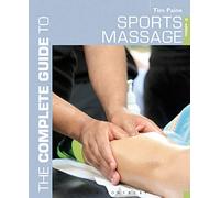 Complete Guide to Sports Massage, The (Complete Guides)