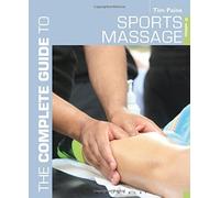 Complete Guide to Sports Massage, The (Complete Guides) by Tim Paine (21-May-2015) Paperback