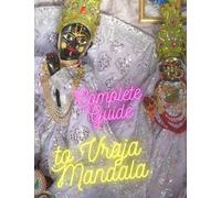 Complete Guide to Vraja Mandala : Embark on a Mystical Odyssey Across 84 Kos